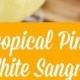 Tropical Piña White Sangria