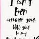 I Can't Even Without You Card 