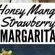 Honey Mango Strawberry Margarita
