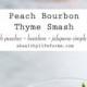 Peach Bourbon Thyme Smash