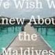 17 Things We Wish We Knew Before We Went To The Maldives