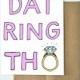 Dat Ring Though, Funny Wedding Card, Engagement Card, Engagement Gift, Funny Engagement Card