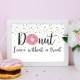 Donut Leave Without a Treat, Donut Bar Sign, Donut Sign, Dessert Bar Sign, Wedding Sign, Donut Bar, Wedding Decorations, Wedding Treats