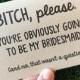 Will you be my Bridesmaid / Bridesmaid card / Bridal party proposal / card for bridesmaid / Funny Bridesmaid card / Bridesmaid proposal card
