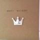Crown Card / Princess / Prince / Hand stamped / Happy Birthday card / new baby / prosecco princess