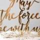 Cake topper, May the Force be with us, wedding cake topper, geek cake topper, rustic wedding, film cake topper, rustic cake topper