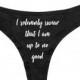 Funny Thong - Bridal Shower Gift - Bachelorette Party Gift - Black Thong - I Solemnly Swear That I Am Up To No Good -  Funny Underwear
