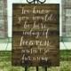 We know you would be here today if Heaven wasn't so far away wedding sign wood memory sign - Sophia Collection