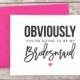 Obviously You're Going To Be My Bridesmaid Card, Bridesmaid Proposal Card, Maid of Honor Card, Funny Bridesmaid Proposal - (FPS0041)