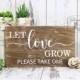 Let Love Grow Wedding Sign Wood, Succulent Favors Sign, Wedding Signs, Favor Sign, Favors, Bridal Shower, Rustic Wedding Signs, Plant  Sign