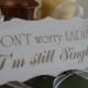 Don't Worry Ladies I'm Still Single Sign, Page Boy Wedding Sign, Wooden Engraved Wedding Sign, Funny Ring Bearer Sign
