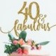 40 and Fabulous Cake Topper - 40 and Fabulous - 40th Birthday Decorations - 40th Birthday Cake topper - Hello 40 - Forty and Fabluous Decor