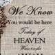 Wedding Sign - We Know you would be here today if heaven weren't so far away - Burlap Print 8" x 10" real burlap fabric Wedding Sign