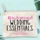 Essentials Bridesmaid Makeup Bag, Wedding Day Makeup Bag, Wedding Party Cosmetic Bag, Bridesmaid Makeup Pouch, Wedding Party Gift, Pouch