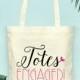 Totes Engaged Engagement Tote- Wedding Welcome Tote Bag