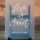 Love Is Sweet Sign - Clear Glass Look Acrylic Sign - Wedding Sign - Wedding Favor Sign - Wedding Signage - Wedding Acrylic Sign