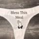 Bless This Meal Thong 