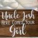 Uncle Here Comes Your Girl Wood Sign. Ring Bearer Sign. Rustic Wedding Decor. Uncle Name Wedding Sign. Wedding Decor. Rings Sign.