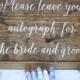 Please leave your autograph - Please Sign Our Guestbook - Guestbook Sign - Alternative Guestbook- Calligraphy Sign - Rustic Stained - 10 X 7