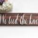 Wedding Photo Prop Sign We Tied the Knot Elopement sign We Eloped Sign Just Married Sign Wood Wedding Sign Wedding Signage