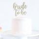 Bride to Be Cake Topper - Glitter - Engagement Party. Bachelorette Party. Bridal Shower. Engagement Prop. Bride to Be. Engagement Cake.