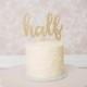 Half Cake Topper - Glitter - Smash Cake Topper. Half Birthday. Six Month Cake Topper. Birthday Party. 1/2 Birthday.  First Year.