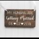 My Humans Are Getting Married Wooden Sign
