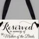 Mother of the Bride Memorial Sign Reserved In Memory Of the Mother of the Bride Celebrating With Us In Heaven Seat Banner Wedding Chair Sign