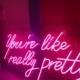 You are like really pretty Neon Sign Custom Neon Light Sign Led Custom Pink Light Neon Home Room Wall Decoration Ins
