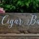 Cigar Bar Sign, Whiskey Bar Sign, Cognac Bar Sign, Whiskey and Cigar Bar, Man Cave Sign, Rustic Wedding Sign, Wedding Favors Sign, 15 x 5