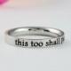 this too shall pass - Dainty Stainless Steel Stacking Band Ring, Inspirational Motivational Quote, Never Give Up, Sisters Friends BFF Gift