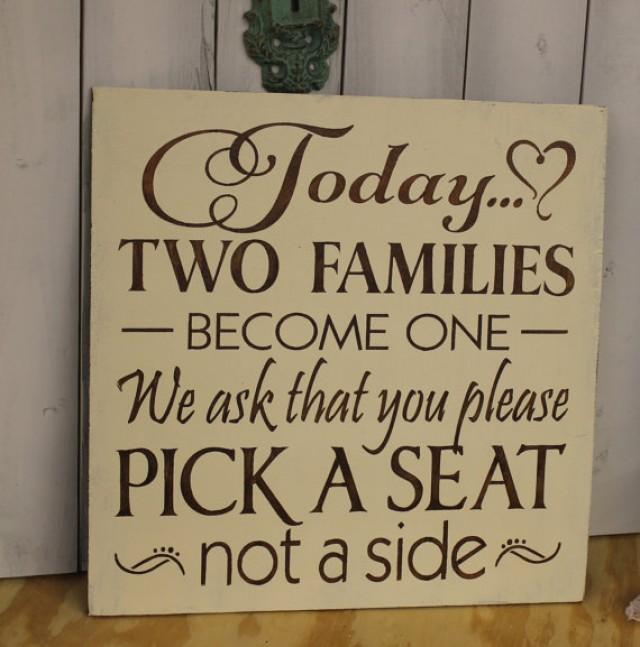 wedding photo - Wedding signs/Today Two Families Become One/Pick a Seat not a Side Sign/U Choose Colors