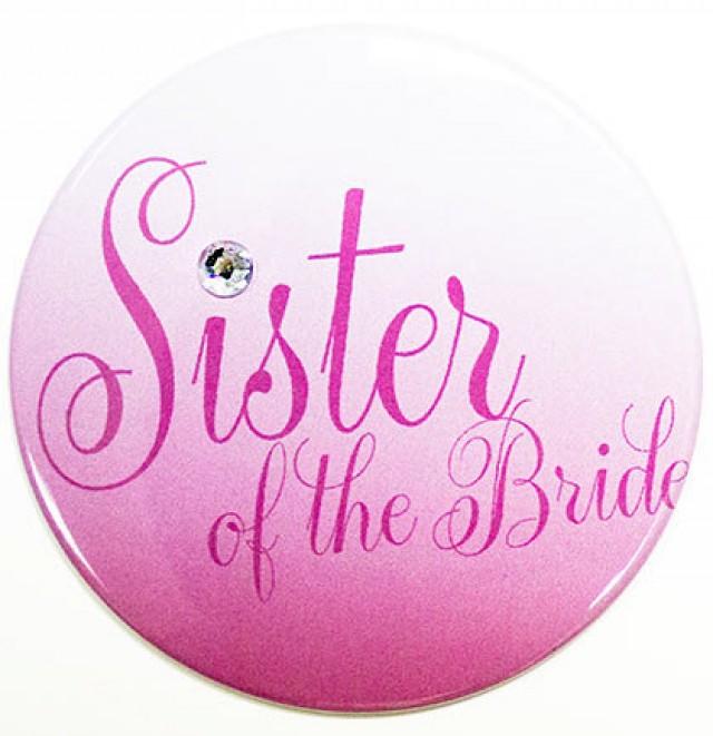 wedding photo - Large Size Sister of the Bride Button - Bridal Party Buttons, Wedding Party Buttons