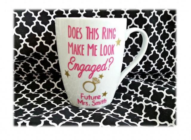 Does This Ring Make Me Look Engaged Mug, Engagement Gift, Engagement Mug, Future Wifey Mug, Personalized Bride To Be Gift, Custom Bride Mug