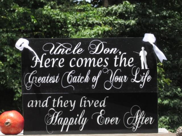 wedding photo - Uncle, Here comes the Greatest Catch of Your Life / and they lived Happily Ever After / Double Side / Personalized Ring Bearer Wedding Sign