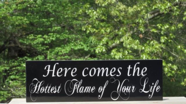 wedding photo - Flower Girl Ring Bearer Sign / "Here comes the Hottest Flame of your life" © / Fireman Fire Fighter Wedding / Painted Solid Wood / Wedding