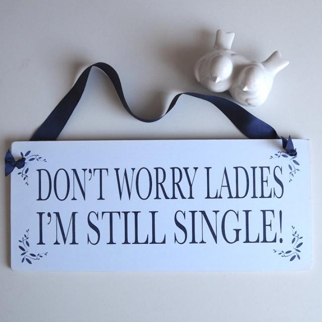 wedding photo - Navy Theme Ring Bearer or Page Boy Wedding Sign Don't Worry Ladies I'm Still Single