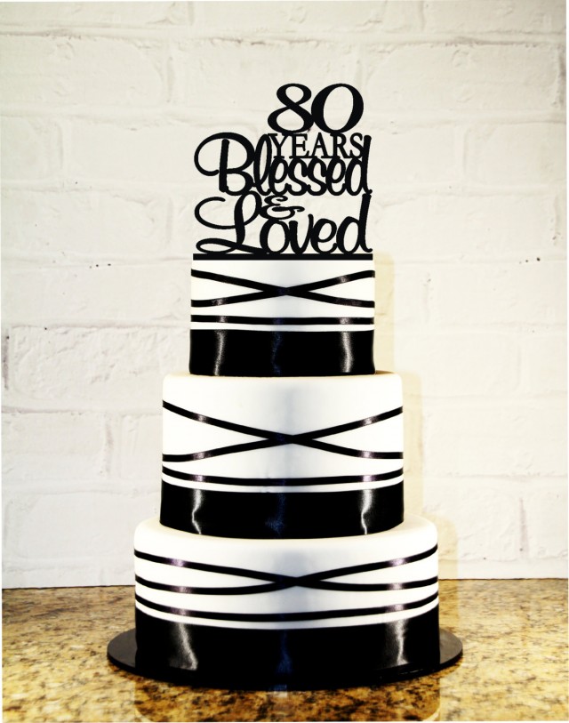 80th Birthday Cake Topper - 80 Years Blessed & Loved Custom - 80th Anniversary
