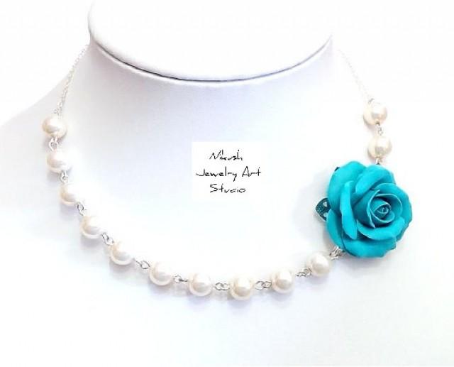 wedding photo - Bridesmaid Necklace with Turquoise roses flower Necklace Wedding White pearls Necklace floral rose necklace. Necklace beach wedding