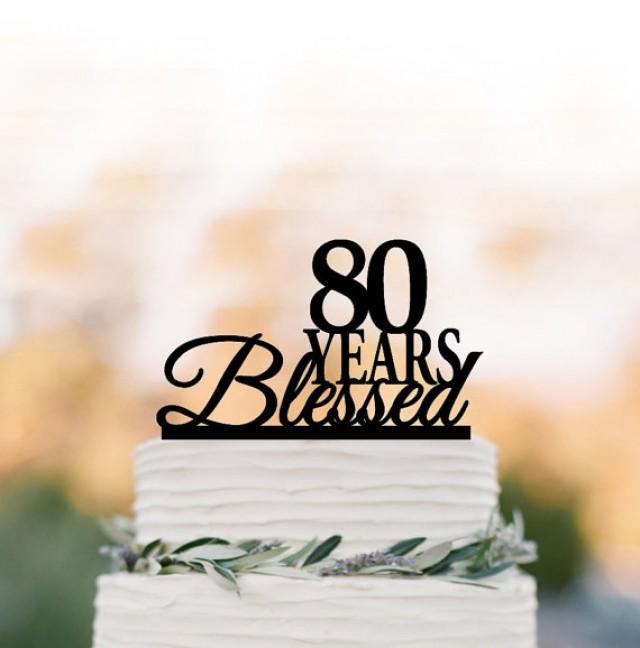 wedding photo - 80 Years Blessed Cake topper, birthday cake topper, anniversary gift, 50 Years Blessed, 60 Years Blessed,70 Years Blessed