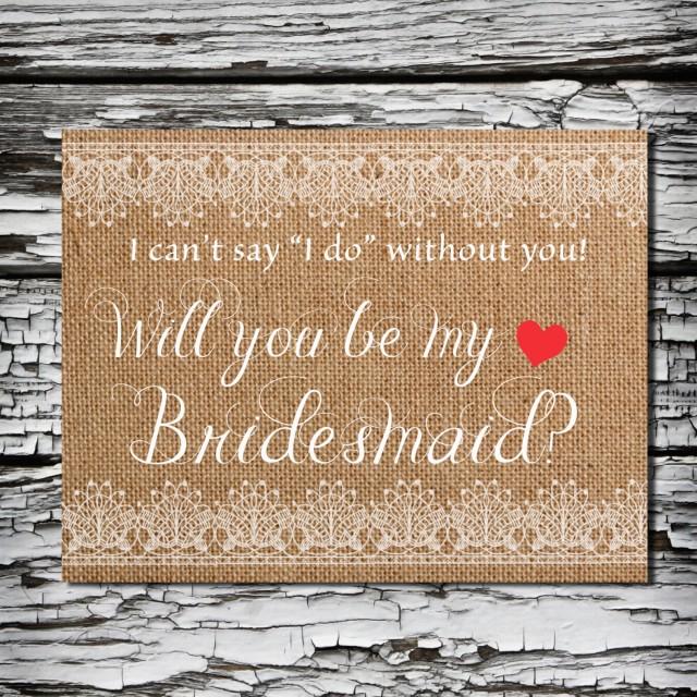 wedding photo - Printable Will You Be My Bridesmaid Card Rustic Bridesmaid Proposal Instant Download PDF file Burlap and Lace Bridesmaid Card