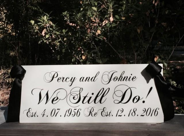 wedding photo - Vow Renewal Personalized Sign "We Still Do" First Names Dates Painted Solid Wood Wedding Sign Choice of Hanging Options Home Decor Keepsake