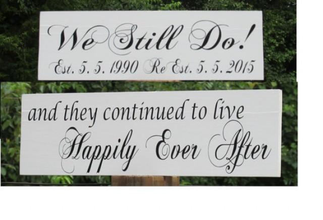 wedding photo - Vow Renewal Sign "We Still Do" Personalized "Happily Ever After" Painted Solid Wood / Double Sided Wedding Sign / Ring Bearer / Flower Girl