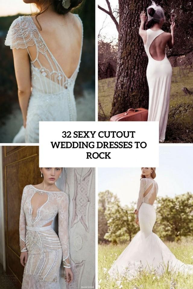 32 Sexy Cutout Wedding Dresses To Rock - Weddingomania