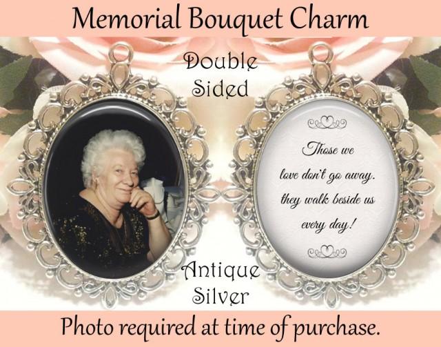 wedding photo - SALE! Double-Sided Memorial Bouquet Charm - Personalized with Photo - Those we love don't go away - $19.99 USD