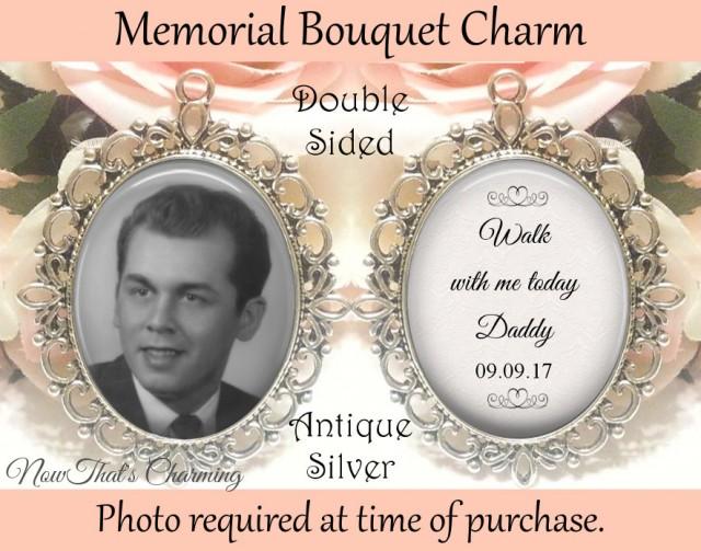 wedding photo - SALE! Double-Sided Memorial Bouquet Charm - Personalized with Photo - Walk with me today Daddy with Date - $19.99 USD