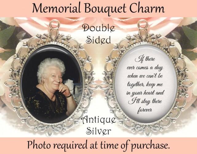 wedding photo - SALE! Double-Sided Memorial Bouquet Charm - Personalized with Photo - If there ever comes a day when we can't be together - $19.99 USD