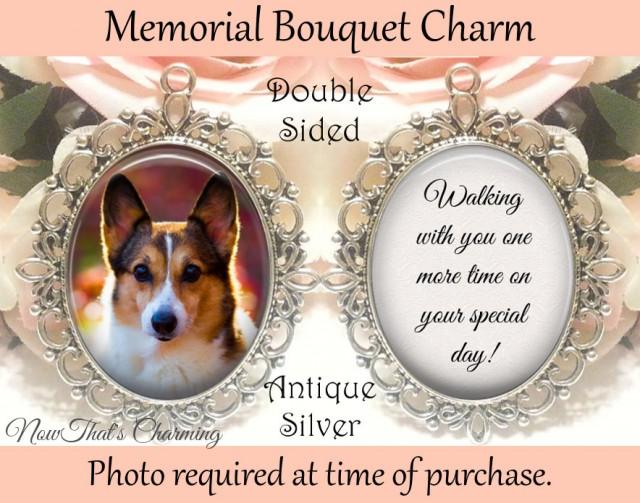 wedding photo - SALE! Double-Sided Pet Memorial Bouquet Charm - Personalized with Photo - Walking with you one more time - $19.99 USD