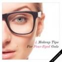 Tuesday Tutorial: 4 Makeup Tips for Four-Eyed Gals