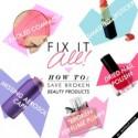 How To: Save Broken Beauty Products